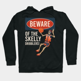 Beware Of The Skelly Dribblers Basketball Halloween Skeleton Hoodie